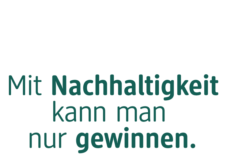 Der Text „Mit Nachhaltigkeit kann man nur gewinnen“ in grüner Schrift auf weißem Hintergrund